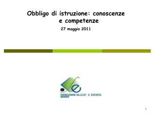 Obbligo di istruzione: conoscenze e competenze 27 maggio 2011