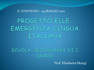 PROGETTO ELLE: EMERGENZA LINGUA ITALIANA SCUOLA SECONDARIA DI I GRADO