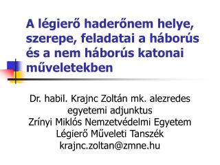 A légierő haderőnem helye, szerepe, feladatai a háborús és a nem háborús katonai műveletekben