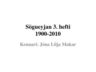 Sögueyjan 3. hefti 1900-2010