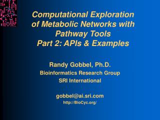 Computational Exploration of Metabolic Networks with Pathway Tools Part 2: APIs &amp; Examples