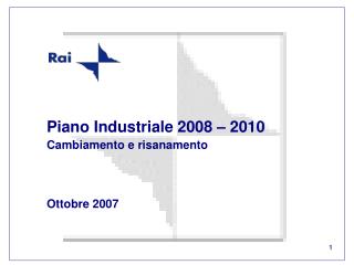 Piano Industriale 2008 – 2010