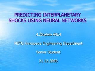 PREDICTING INTERPLANETARY SHOCKS USING NEURAL NETWORKS