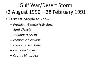 Gulf War/Desert Storm (2 August 1990 – 28 February 1991