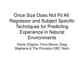 Denis Chigirev, Chris Moore, Greg Stephens &amp; The Princeton EBC Team