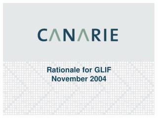 Rationale for GLIF November 2004