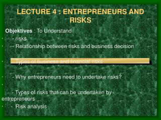 LECTURE 4 : ENTREPRENEURS AND RISKS