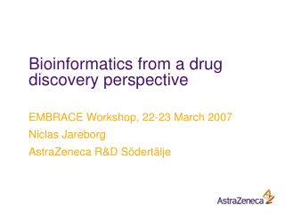 Bioinformatics from a drug discovery perspective