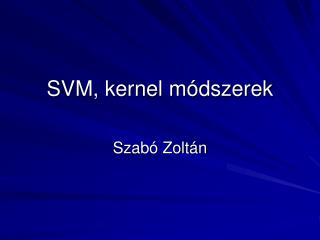SVM, kernel módszerek