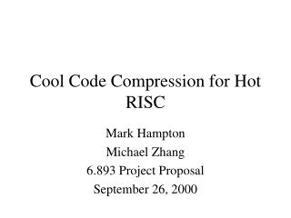 Cool Code Compression for Hot RISC