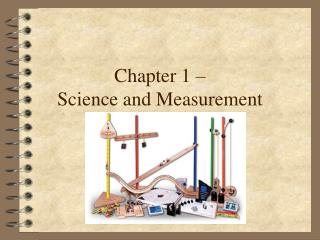 Chapter 1 – Science and Measurement