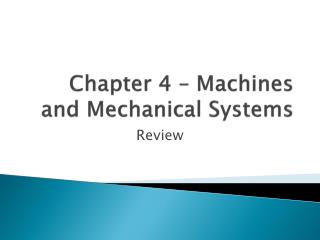 Chapter 4 – Machines and Mechanical Systems
