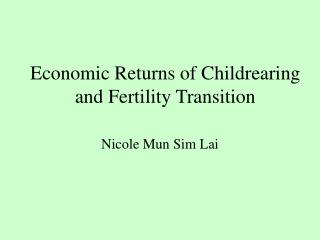 Economic Returns of Childrearing and Fertility Transition