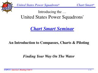 Introducing the … United States Power Squadrons' Chart Smart Seminar