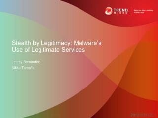 Stealth by Legitimacy: Malware’s Use of Legitimate Services
