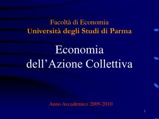 Facoltà di Economia U niversità degli Studi di Parma Economia dell’Azione Collettiva