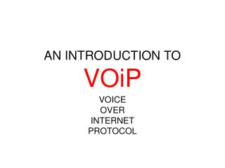 AN INTRODUCTION TO VOiP