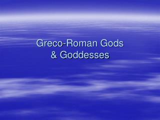 Greco-Roman Gods &amp; Goddesses