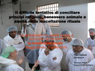 “La globalizzazione, aspetti sanitari e socio-culturali derivanti: la macellazione rituale ”