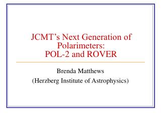 JCMT’s Next Generation of Polarimeters: POL-2 and ROVER