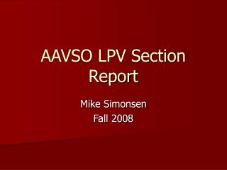 AAVSO LPV Section Report