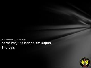 RIYA PRAMESTI, 2151405036 Serat Panji Balitar dalam Kajian Filologis