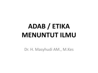 ADAB / ETIKA MENUNTUT ILMU