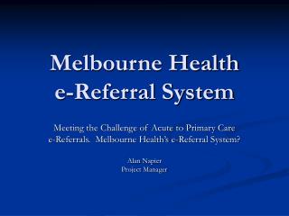 Melbourne Health e-Referral System