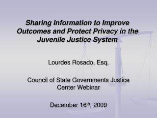 Sharing Information to Improve Outcomes and Protect Privacy in the Juvenile Justice System