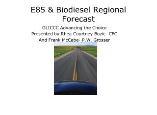 E85 &amp; Biodiesel Regional Forecast