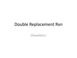 Double Replacement Rxn