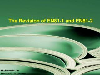 The Revision of EN81-1 and EN81-2