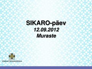 SIKARO-päev 12.09.2012 Muraste