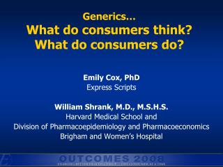 Generics… What do consumers think? What do consumers do?