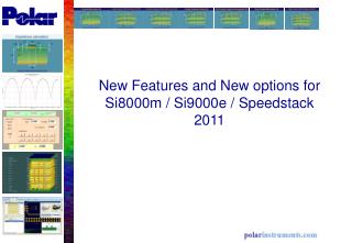 New Features and New options for Si8000m / Si9000e / Speedstack 2011