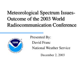 Meteorological Spectrum Issues- Outcome of the 2003 World Radiocommunication Conference