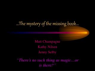 …The mystery of the missing book…
