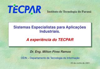 Sistemas Especialistas para Aplicações Industriais. A experiência do TECPAR
