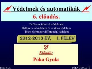  Védelmek és automatikák  6. előadás.