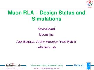 Kevin Beard Muons Inc. Alex Bogacz, Vasiliy Morozov, Yves Roblin Jefferson Lab