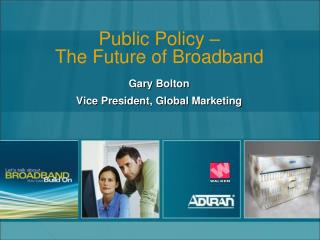 Public Policy – The Future of Broadband