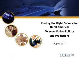 Finding the Right Balance for Rural America: Telecom Policy, Politics and Predictions
