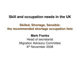 Mark Franks Head of secretariat Migration Advisory Committee 6 th November 2008
