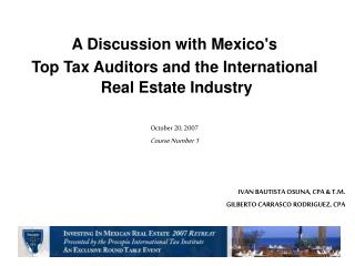 A Discussion with Mexico's Top Tax Auditors and the International Real Estate Industry