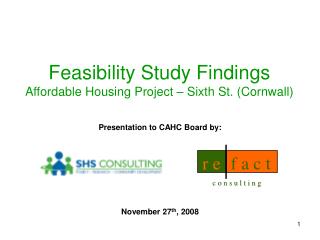 Feasibility Study Findings Affordable Housing Project – Sixth St. (Cornwall)