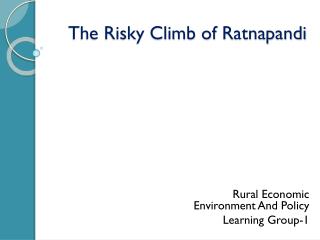 The Risky Climb of Ratnapandi