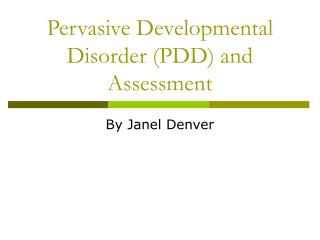 Pervasive Developmental Disorder (PDD) and Assessment