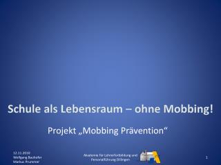 Schule als Lebensraum – ohne Mobbing !