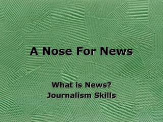 A Nose For News