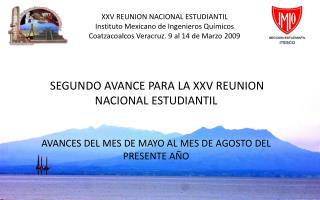 XXV REUNION NACIONAL ESTUDIANTIL Instituto Mexicano de Ingenieros Químicos
